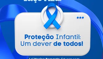 Prefeitura de Esperantina lança Campanha Laço Azul para fortalecer proteção infantil